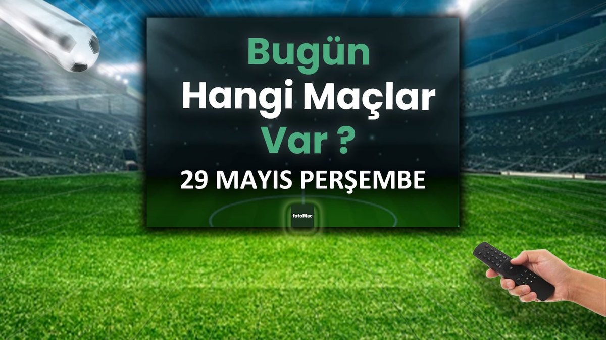 "29 Mayıs 2025 Futbol Programı: Hangi Heyecan Verici Maçlar Bizi Bekliyor?"