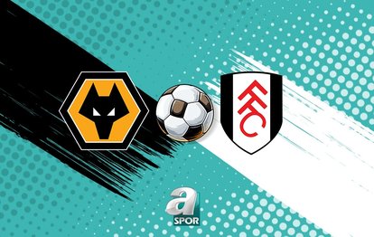 Wolverhampton - Fulham maçı ne zaman, saat kaçta? CANLI